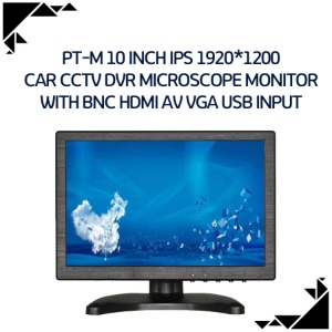 PT-M 10 inch IPS 1920*1200 Car CCTV DVR Microscope monitor with BNC HDMI AV VGA USB input