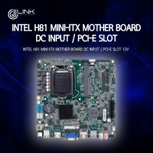 INTEL H81 MINI-ITX Mother board DC INPUT / PCI-E Slot